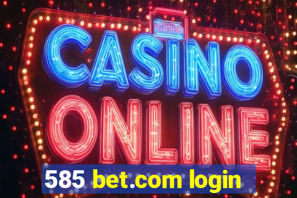 585 bet.com login